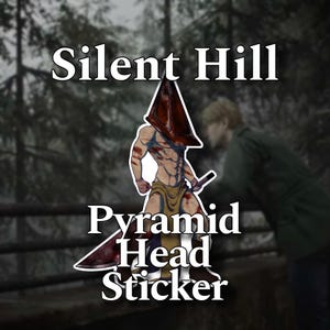 Silent Hill 2 Pyramid Head Remke sticker | Horror game sticker decal