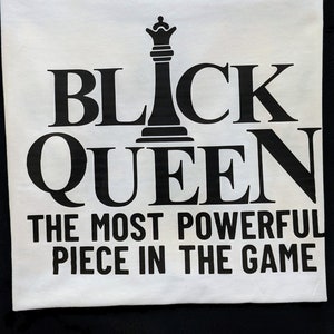 Queen, Most Powerful Piece of The Game, Black queen, Couple Shirt, queen Shirt
