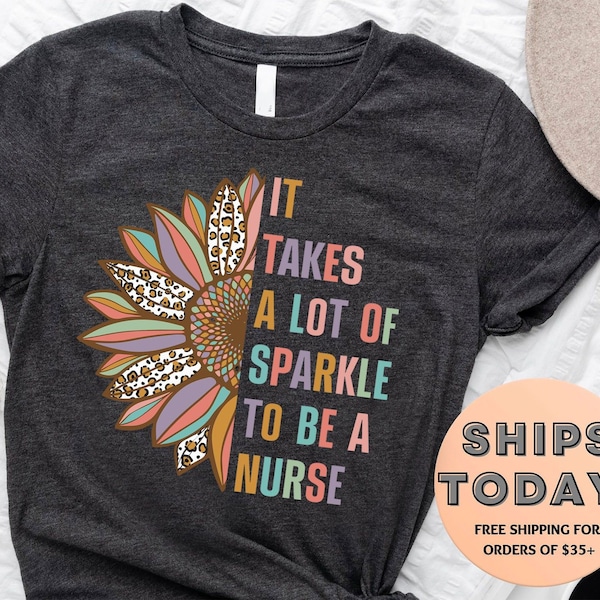 It Takes A Lot Of sparkle To Be A Nurse Shirt, Nurse Shirt, Nurse Life Shirt, Nurse Gift, Gift For Nurse, Nurse Week, Nursing School Tee