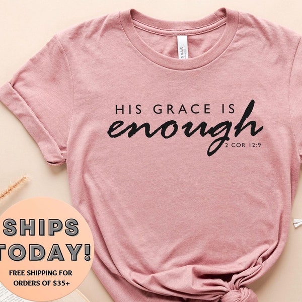 His Grace is Enough Shirt, Religious Shirt, Faith Shirt, Church Shirt, Jesus Shirt, Shirt For Church, Christian Shirt