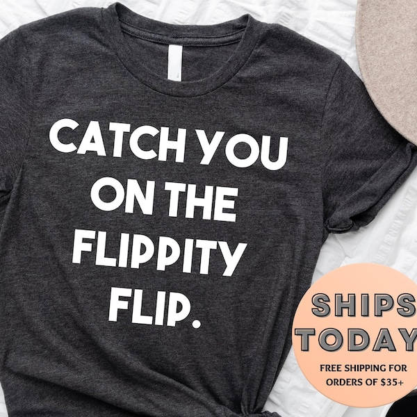 Funny The Office Shirts, The Office Shirt, Michael Scott Shirt, Michael Scott Quotes, Office TV Show Shirt, Catch You On The Flippity Flip