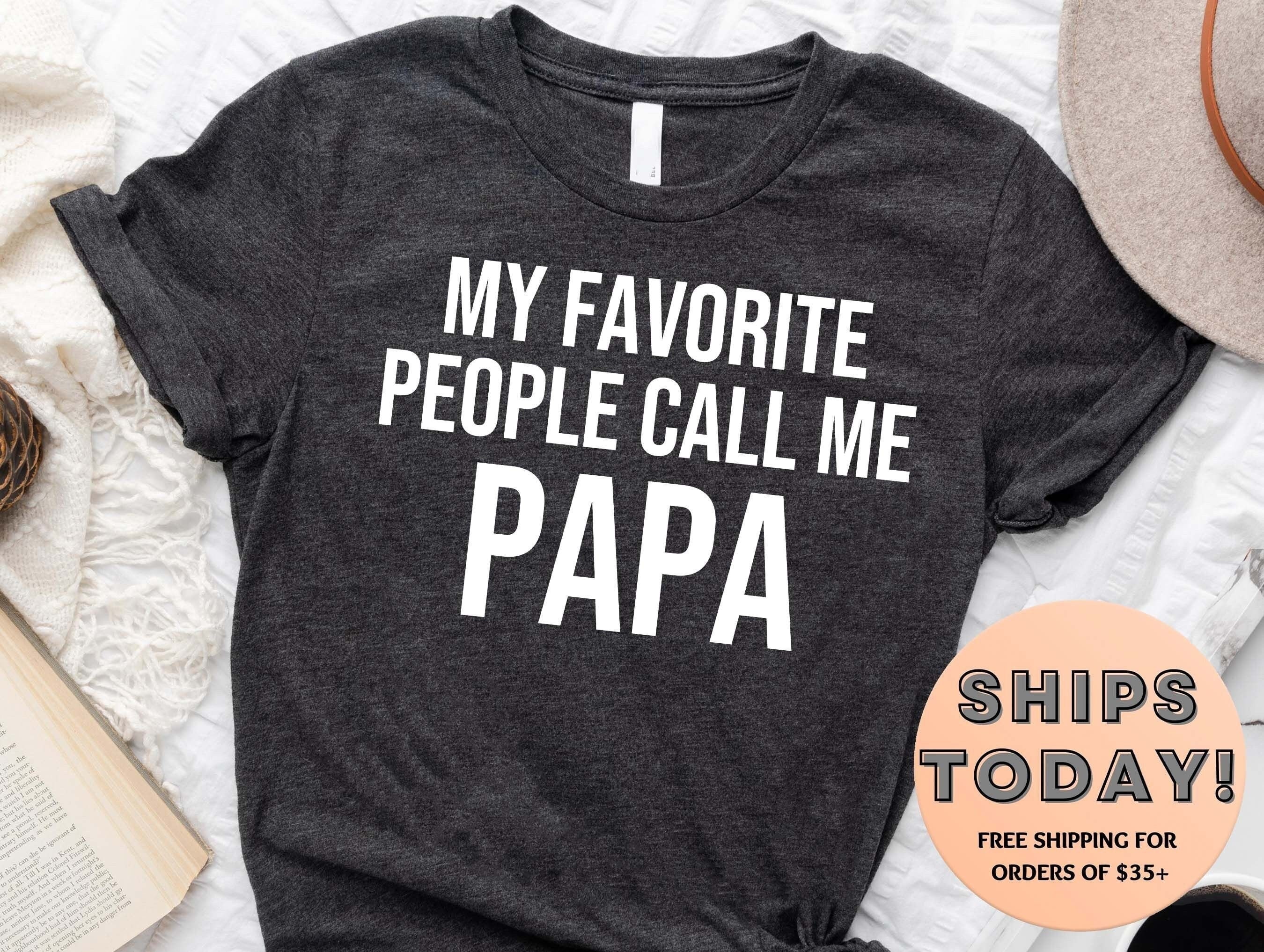 Papa Shirt Sayings Grandpa Shirt Funny Papa Shirt Gift