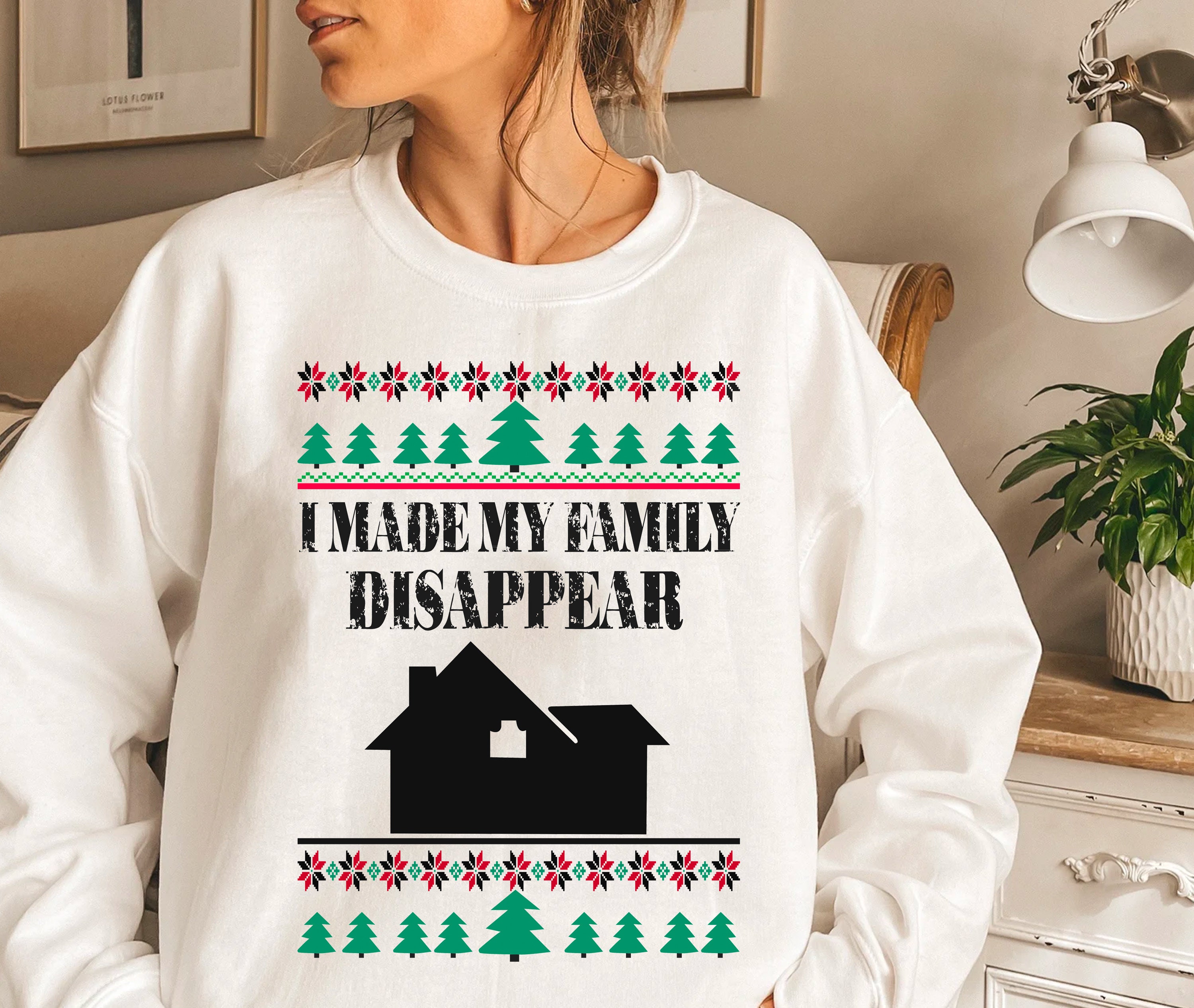 Discover Christmas Sweatshirt,Home Alone Sweater,I Made My Family Disappear Sweatshirt,Christmas Party Outfit,Funny Christmas Sweater,Ugly Sweatshirts