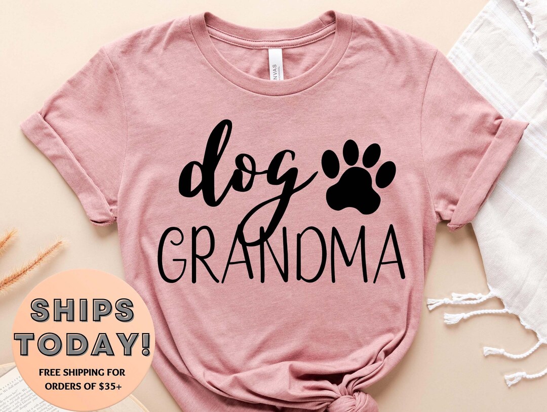 Dog Grandma Shirt, Grandma Shirt, Grandma Dog Shirt, Dog Lover Shirt