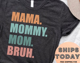 Mama Mommy Mom Bro Shirt, Mothers Day shirt, Happy Mother's Day, Madre Shirt, Mothers gift, Gift For Mom, Mother's Day Shirt, Mom Bruh Shirt