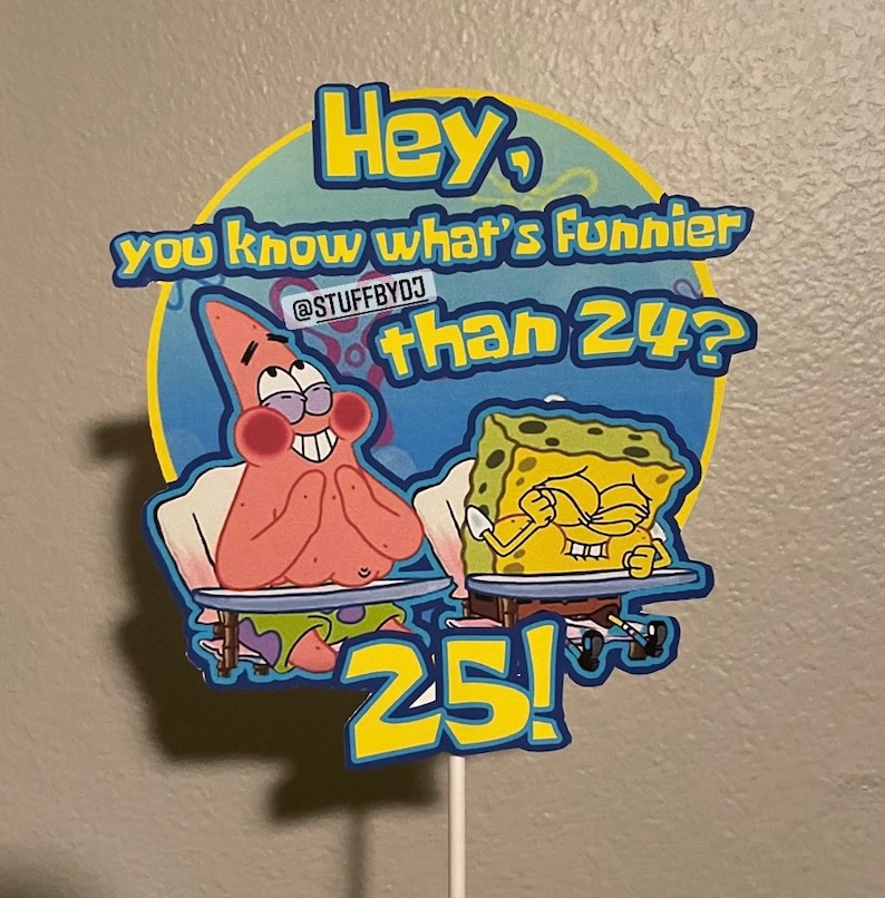 Spongebob 25 Cake Topper Spongebob Joke Whats Funnier Etsy spongebob-25-cake-topper-spongebob-joke-whats-funnier-etsy