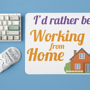 I'd Rather Be Working From Home Gift Funny Mouse Mat Pad Funny Novelty Gift Computer PC IT