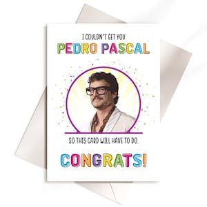 Pedro Pascal Congratulations Card, Pedro Pascal Card, Last of Us, Pedro Pascal daddy, Funny Card, Mandalorian, Best Friend Mom Gift, Congrat
