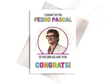 Pedro Pascal Congratulations Card: Funny Last of Us Gift