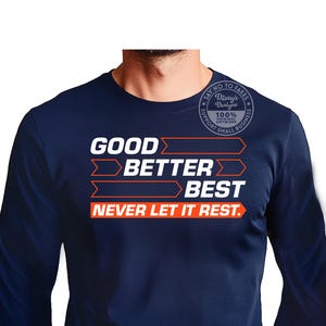 Good Better Best LONG Sleeve Tee Shirt, Chicago Football, Never let it rest, Game Day Shirt, Ben Johnson, Chicago, Gift for dad, Bears Sport