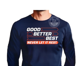 Camiseta de manga larga "Good Better Best", de Chicago Football, "Nunca lo dejes descansar", para el día del partido, Ben Johnson, Chicago, regalo para papá, Bears Sport
