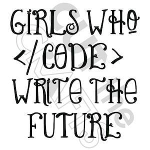 Girls who code write the future SVG PDF Cut file