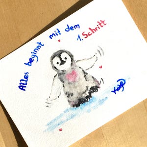 Spruch: Alles beginnt mit dem 1. Schritt. Hsndgemalte Aquarellkarten, Postkarten mit Baby Pinguin, handgemachte Einzelstücke. Grußkarten, Vogelmotiv Winter, in A6, Perfekt für Liebe, Geburt, Freudschaft, Muttertag, Valentinstag.