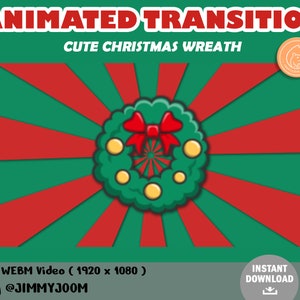 Animation Twitch Christmas Wreath Stinger Transition / Kawaii / Stream Transition / Mignon / Superposition / Transition animée / Vacances du Père Noël