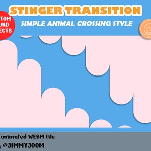 May include: Animated transition effect in a simple Animal Crossing style. The effect features pink clouds on a blue background. The text "STINGER TRANSITION" and "SIMPLE ANIMAL CROSSING STYLE" is displayed in orange and white text. The text "CUSTOM SOUND EFFECTS" is displayed in red text. A small orange icon with a white animal inside is in the upper right corner.