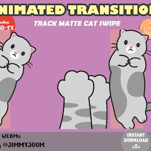 May include: Animated transition pack featuring a grey cat with white markings, peeking around a corner and then swiping across the screen. The text "TRACK MATTE CAT SWIPE" is displayed above the cat. The text "3x WEBMs by @JIMMYJOOM" is displayed below the cat. The text "INSTANT DOWNLOAD" is displayed in the bottom right corner of the image.