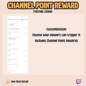 May include: A screenshot of a Twitch Channel Point Reward setup for a "Fortune Cookie" reward. The image shows a customizable interface with options to trigger the reward based on various events, such as a viewer following the channel, subscribing, or donating. The text "Choose how viewers can trigger it includes Channel Point Rewards" is displayed on the screen.
