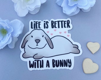 Life Is Better With A Bunny Sticker / Holland Lop Sticker / Rabbit Sticker