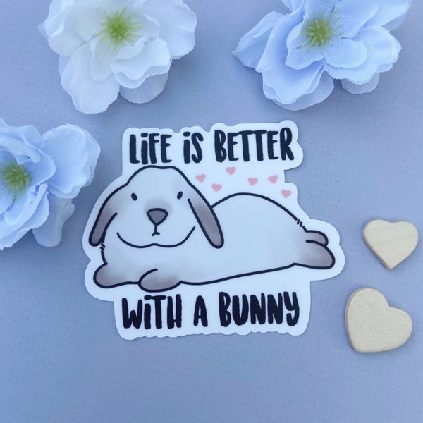 Life Is Better With A Bunny Sticker / Holland Lop Sticker / Rabbit Sticker