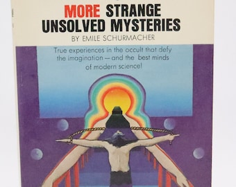 More Strange Unsolved Mysteries by Emile Schurmacher - 1969 Paperback Library