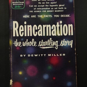 Reincarnation The Whole Startling Story by Dewitt Miller - 1956 Bantam Books