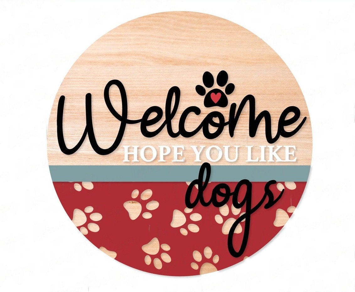 Welcome Hope You Like Dogs Door Hanger Diy | Door Hanger Diy | Door ...