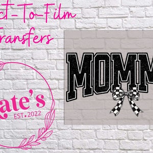 Ready to Press DTF Transfer | Momma w/ Bow