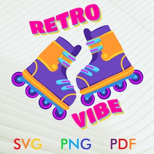 Retro vibe svg, Retro vibe png, Roller skates svg, Roller skates png