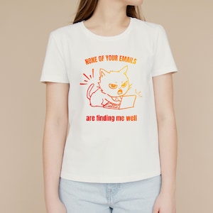 None of your emails are finding me well, Sarcastic office Humor, Funny Workplace saying, Funny employees, Office Cat, Unisex classic tee