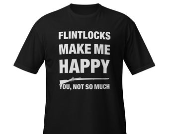 Citaat Flintlocks Make Me Happy You Not So Match T-shirt, antiek vuurwapen t-shirt, musket t-shirt, antiek geweer t-shirt, geweer