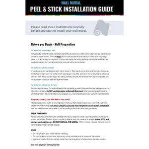 May include: A guide for peel & stick wall mural installation. The document provides instructions for wall preparation, including cleaning, priming, and checking the mural before installation. It also includes other important tips.