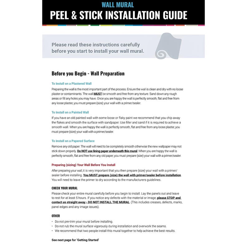 May include: A guide for peel & stick wall mural installation. The document provides instructions for wall preparation, including cleaning, priming, and checking the mural before installation. It also includes other important tips.