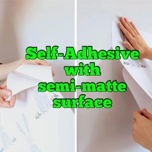 May include: A white, self-adhesive sheet with a semi-matte surface is being applied to a wall. The text "Self-Adhesive with semi-matte surface" is visible in green. The sheet has a cartoon design.