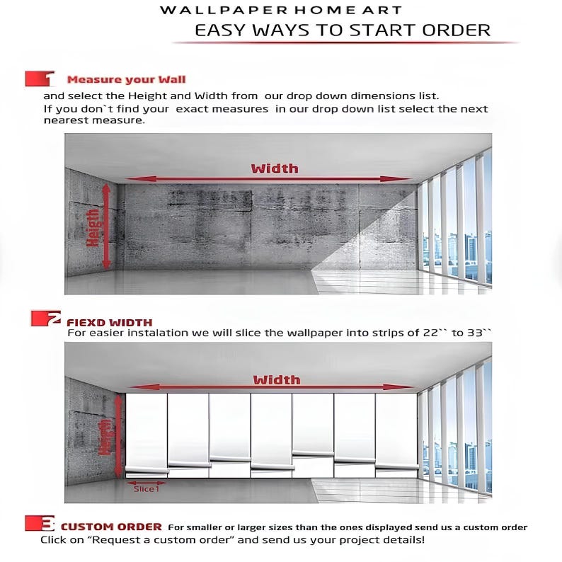 May include: Informational graphic with text "WALLPAPER HOME ART EASY WAYS TO START ORDER". Instructions include measuring wall height and width, fixed width options, and custom order details. Diagrams show wall measurements.