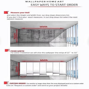 May include: An instructional graphic titled WALLPAPER HOME ART EASY WAYS TO START ORDER. It shows two diagrams of a room with concrete walls, illustrating how to measure height and width, and how wallpaper is sliced into 22 to 33 inch strips.