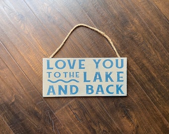 Love You to the Lake and Back | Rustic Lake House Sign