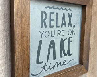 Relax You’re on Lake Time | Rustic Framed Lake House Sign