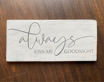 ALWAYS KISS ME Goodnight | Bedroom Decor