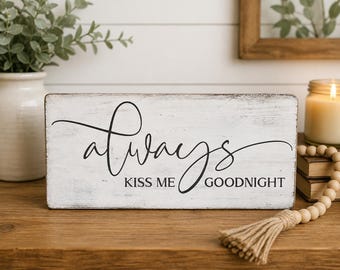 Always Kiss Me Goodnight Sign | Romantic Bedroom Decor | Rustic Wood Wall Sign
