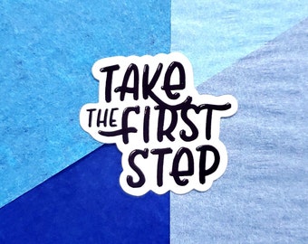 Take The First Step Vinyl Sticker | Inspiration Black White