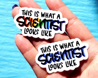 This Is What A Scientist Looks Like Vinyl Sticker | Science STEM Steminist Diversity Biology Chemistry Physics Computer Engineering Math