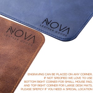 May include: Two leather mouse pads with the text "NOVA LEATHER GOODS" embossed on them. The mouse pads are brown and blue. The text below the mouse pads reads "ENGRAVING CAN BE PLACED ON ANY CORNER. IF NOT SPECIFIED WE LOVE TO USE BOTTOM RIGHT CORNER FOR SMALL MOUSE PAD, AND TOP RIGHT CORNER FOR LARGE DESK MATS. PLEASE SPEFICY IF YOU NEED A SPECIAL LOCATION"