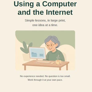 Puede incluir: Una portada de libro titulada A Friendly First Guide Using a Computer and the Internet. Presenta una ilustración de una persona mayor con cabello gris y gafas sentada en un escritorio con una computadora, un ratón y una taza de té. El texto incluye Simple lessons, in large print, one idea at a time. No experience needed. No question is too small. Work through it at your own pace. ©2026 Kimberly Runyon.
