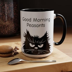 Funny Frazzled Cat Coffee Cup Mug, Good Morning Peasants