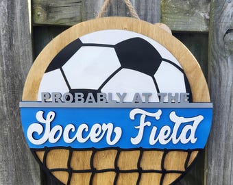 Probably at the Soccer Field Wooden Door Hanging Sign, Gift for Soccer Mom, Soccer Family Decor