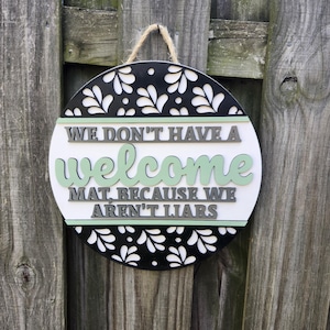 Witty Door Hanger, Funny Door Sign, We Don&#39;t Have a Welcome Mat Because We Aren&#39;t Liars, Hilarious Gift Idea, Housewarming Gift, Snarky Sign