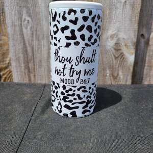 Skinny Can Cooler with Funny Quote - Black and White Cheetah Leopard Print - Seltzer Slim Can Holder - Seltzer Holder - Skinny Can Holder
