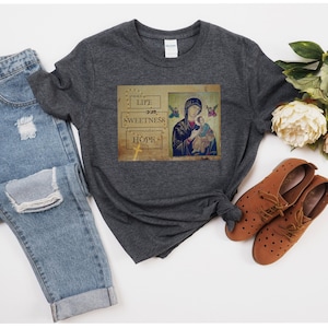 Our Life Our Sweetness and our Hope T-Shirt, Catholic Shirt, Catholic Apparel, Catholic Clothing, Catholic Gifts, Marian Shirt, Rosary Shirt