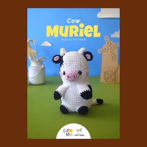 May include: A crocheted cow named Muriel, with a white body, black spots, and pink snout, sits on a green surface. The background features a blue sky, a windmill, and a milk jug. The text "Cow Muriel DIGITAL PATTERN" is displayed.