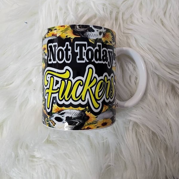 Sunflowers and skeletons  Not Today Fuckers. Your choice of coffee mug, Tumbler or desk pen holder. Yellow and black color. Iced coffee